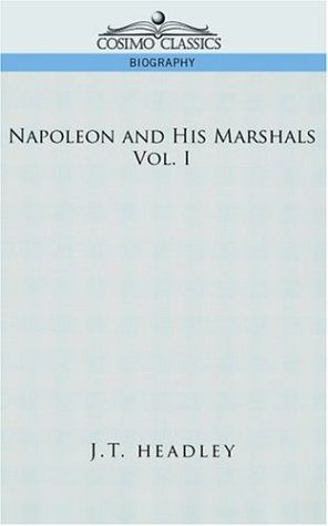 J.t. Headley · Napoleon and His Marshals, Volume 1 (Paperback Book) (2013)