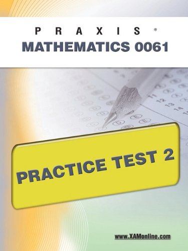 Praxis II Mathematics 0061 Practice Test 2 - Sharon Wynne - Bøker - XAMOnline.com - 9781607871262 - 25. april 2011