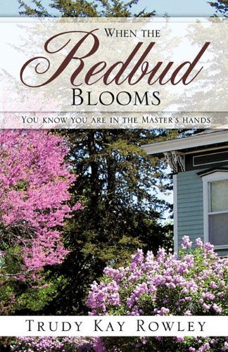 Cover for Trudy Kay Rowley · When the Redbud Blooms (Paperback Book) (2011)