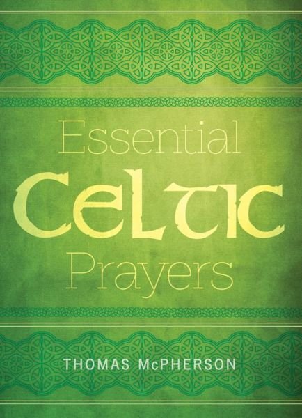 Cover for Thomas McPherson · Essential Celtic Prayers (Paperback Book) (2017)