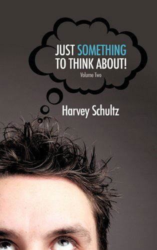 Just Something to Think About! - Harvey Schultz - Bøger - Xulon Press - 9781613795262 - 28. juni 2011