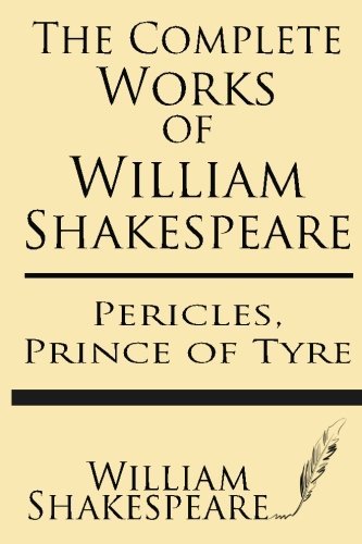 Cover for William Shakespeare · The Complete Works of William Shakespeare: Pericles, Prince of Tyre: with Annotations and a General Introduction by Sidney Lee (Paperback Book) (2013)
