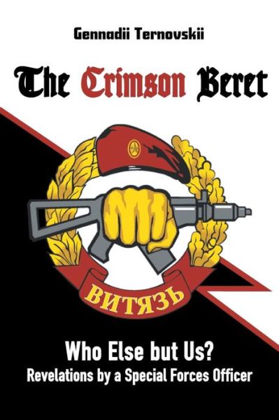 Cover for Gennadii Ternovskii · The Crimson Beret: Who Else but Us? Revelations by a Special Forces Officer (Pocketbok) (2015)