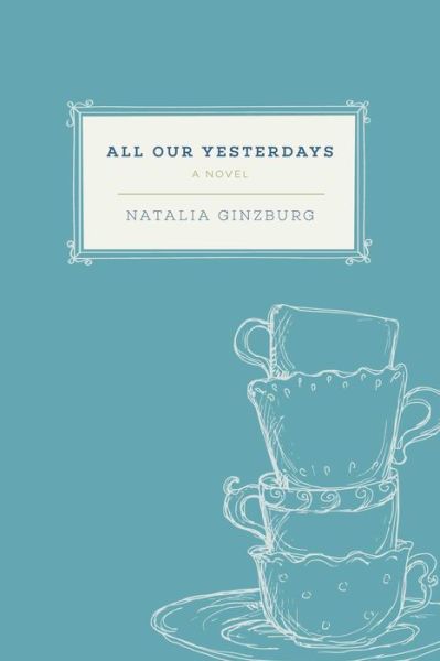 Cover for Natalia Ginzburg · All Our Yesterdays (Paperback Book) (2018)