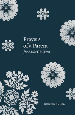 Cover for Kathleen Nielson · Prayers of a Parent for Adult Children (Paperback Book) (2021)