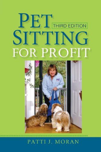 Cover for Patti  J. Moran · Pet Sitting for Profit (Paperback Book) (2006)