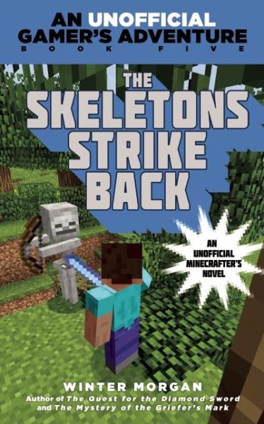 Cover for Winter Morgan · The Skeletons Strike Back: an Unofficial Gamer's Adventure, Book Five (Paperback Book) (2015)