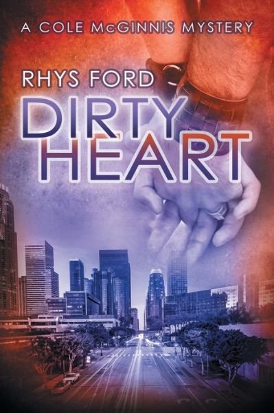 Cover for Rhys Ford · Dirty Heart - Cole McGinnis Mysteries (Paperback Book) [First Edition,First edition] (2016)