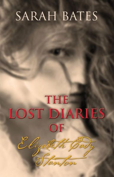 Cover for Sarah Bates · The Lost Diaries of Elizabeth Cady Stanton (Taschenbuch) (2016)