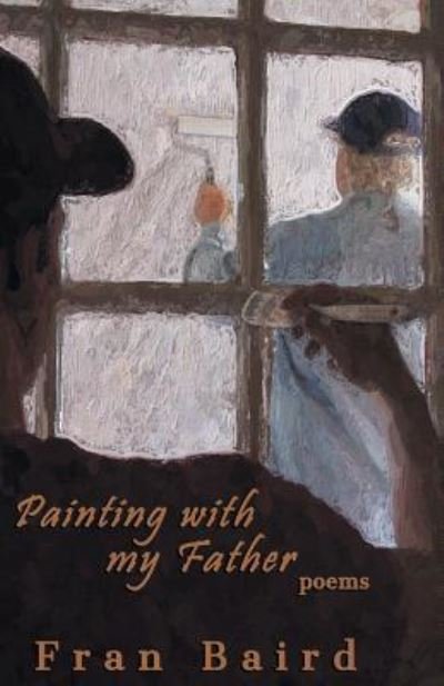Cover for Fran Baird · Painting With My Father (Paperback Book) (2019)