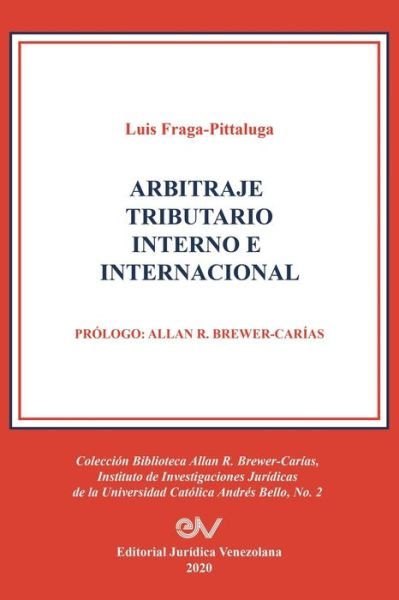 Cover for Luis Fraga-Pittaluga · Arbitraje Tributario Interno E Internacional (Paperback Book) (2020)