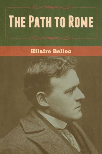 Cover for Hilaire Belloc · The Path to Rome (Paperback Bog) (2020)