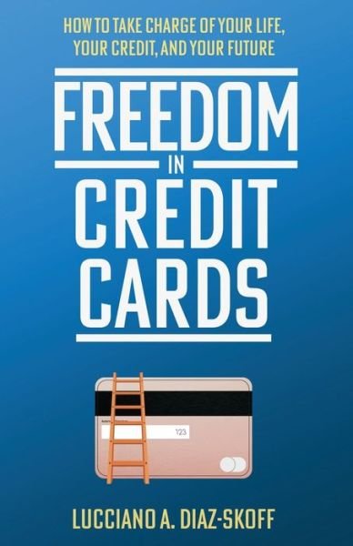 Cover for Lucciano A Diaz-Skoff Diaz-Skoff · Freedom in Credit Cards (Paperback Book) (2021)