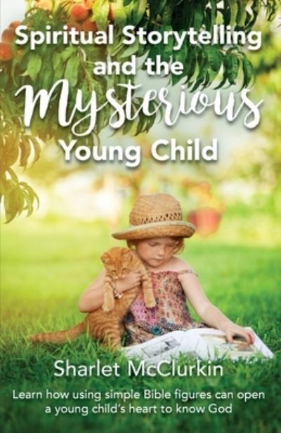 Cover for Trilogy Christian Publishing · Spiritual Storytelling and the Mysterious Young Child (Taschenbuch) (2022)