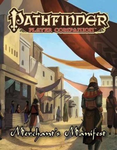 Pathfinder Player Companion: Merchant’s Manifest - Paizo Staff - Books - Paizo Publishing, LLC - 9781640780262 - April 24, 2018