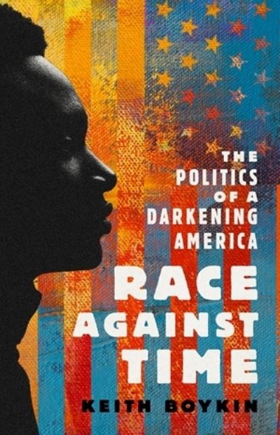 Cover for Keith Boykin · Race Against Time: The Politics of a Darkening America (Hardcover bog) (2021)