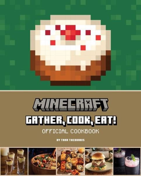 Cover for Tara Theoharis · Minecraft: Gather, Cook, Eat! Official Cookbook (Hardcover Book) (2023)
