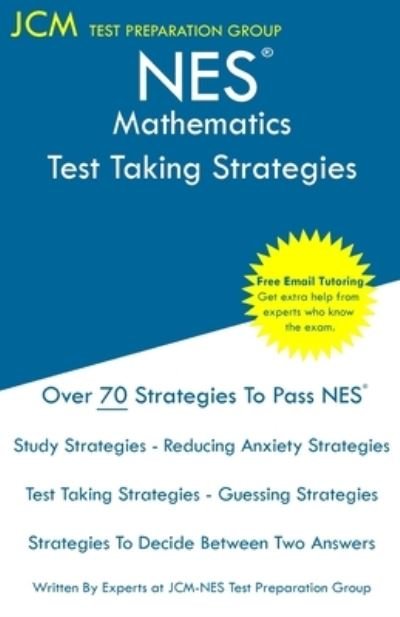 Cover for JCM-NES Test Preparation Group · NES Mathematics - Test Taking Strategies : NES 304 Exam - Free Online Tutoring - New 2020 Edition - The latest strategies to pass your exam. (Taschenbuch) (2019)