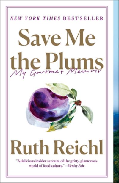 Cover for Ruth Reichl · Save Me the Plums (Hardcover Book) (2021)