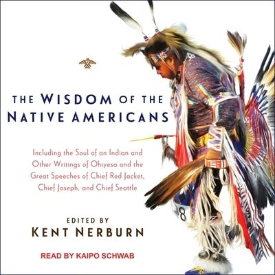 Cover for Kent Nerburn · The Wisdom of the Native Americans (CD) (2017)