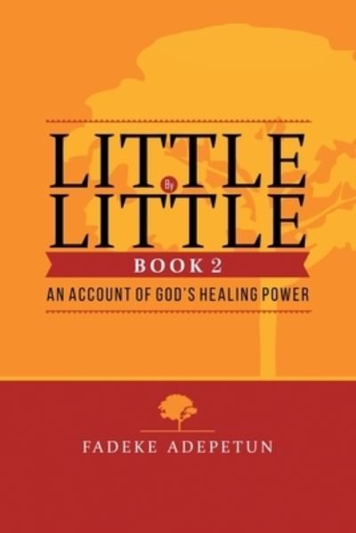 Cover for Fadeke Adepetun · Little by Little- Book 2 (Pocketbok) (2022)