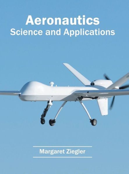 Cover for Margaret Ziegler · Aeronautics: Science and Applications (Hardcover Book) (2016)