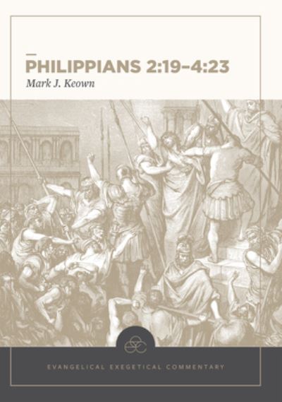 Cover for Mark Keown · Philippians 2:19–4:23: Evangelical Exegetical Comm entary (Hardcover Book) (2017)