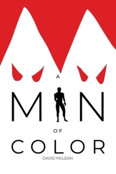 Man of Color - David McLean - Books - Dorrance Publishing Company, Incorporate - 9781685372262 - June 10, 2022