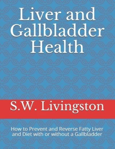 Cover for S W Livingston · Liver and Gallbladder Health (Taschenbuch) (2019)