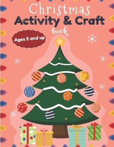 Cover for Kiddy Press · Christmas Activity and Craft Book Ages 5 and up (Taschenbuch) (2019)