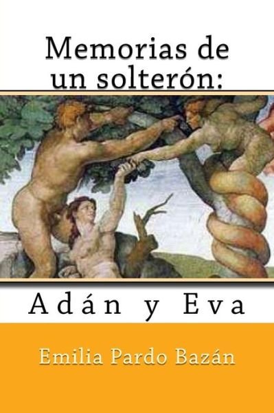 Cover for Emilia Pardo Bazan · Memorias de un solteron (Paperback Book) (2018)