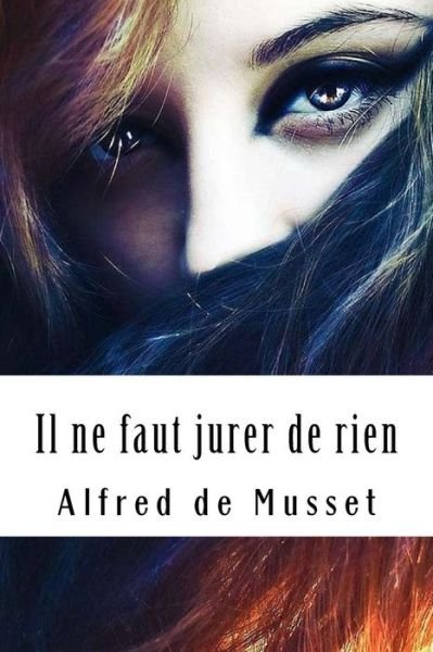 Cover for Alfred De Musset · Il ne faut jurer de rien (Pocketbok) (2018)