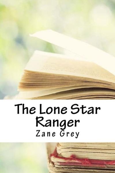 Cover for Zane Grey · The Lone Star Ranger (Paperback Book) (2018)