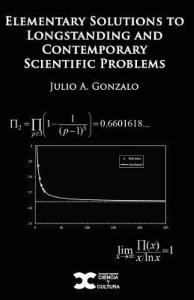 Cover for Julio A Gonzalo · Elementary Solutions to Longstanding and Contemporary Scientific Problems (Paperback Book) (2018)