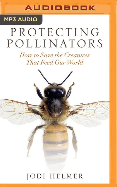 Cover for Jodi Helmer · Protecting Pollinators (Audiolivro (CD)) (2019)