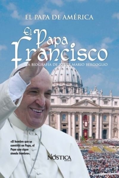 Cover for Nostica Editorial · El Papa Francisco (Paperback Book) (2018)