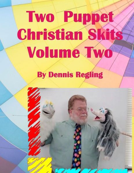 Cover for Dennis Regling · Two Puppet Christian Skits Volume 2 (Paperback Book) (2018)