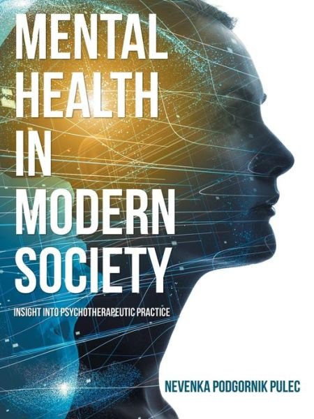 Cover for Nevenka Podgornik Pulec · Mental Health in Modern Society: Insight into Psychotherapeutic Practice (Taschenbuch) (2019)