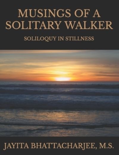 Cover for Jayita Bhattacharjee M.S. · Musings of A Solitary Walker (Paperback Book) (2018)