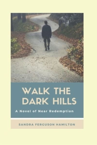 Cover for Sandra Hamilton · Walk The Dark Hills (Paperback Book) (2019)