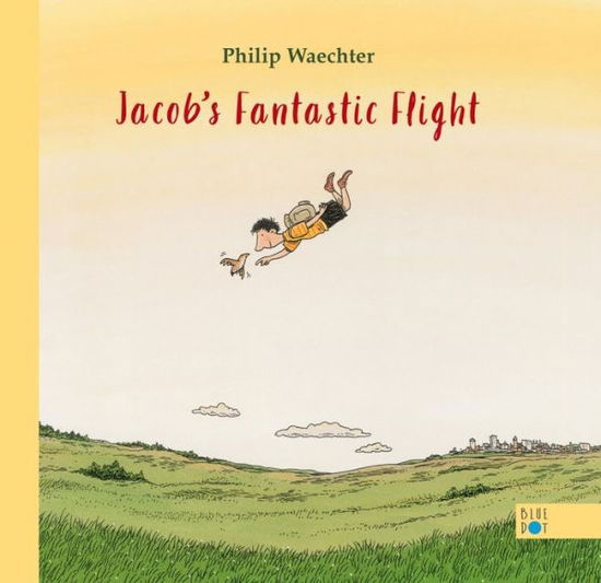 Cover for Philip Waechter · Jacob's Fantastic Flight (Hardcover Book) (2020)