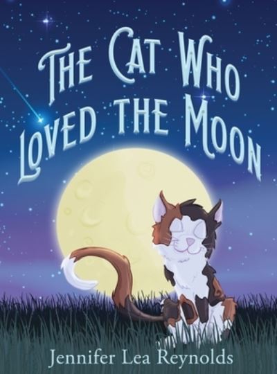 Jennifer Lea Reynolds · The Cat Who Loved the Moon (Hardcover Book) (2020)