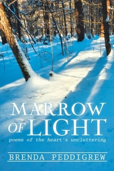 Marrow of Light - Brenda Peddigrew - Książki - West Point Print and Media LLC - 9781736133262 - 19 marca 2021