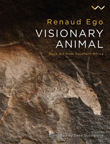 Cover for Renaud Ego · Visionary animal: Rock art from Southern Africa (Paperback Book) (2019)