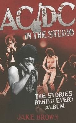 Cover for Jake Brown · AC/DC in the Studio: The Stories Behind Every Album (Paperback Book) (2013)