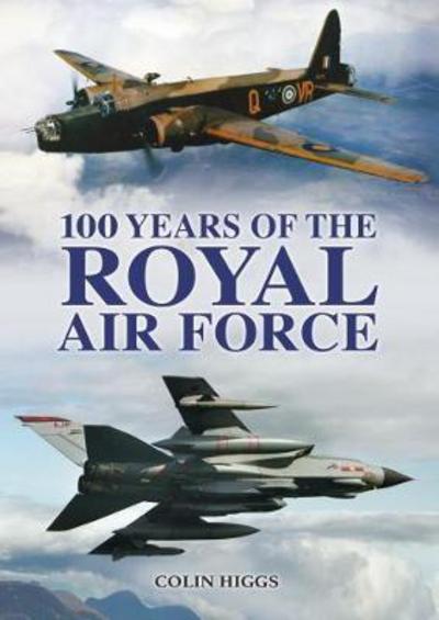 Cover for Colin Higgs · 100 Years of the RAF (Paperback Book) (2018)