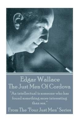 Cover for Edgar Wallace · Edgar Wallace - The Just Men Of Cordova (Taschenbuch) (2017)
