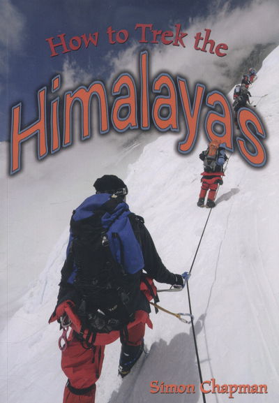 Cover for Simon Chapman · How to Trek the Himalayas - Wow! Facts (G) (Paperback Bog) (2014)