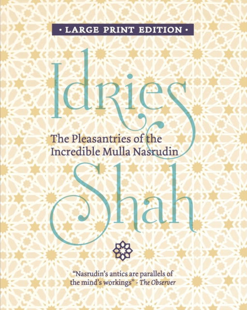 Cover for Idries Shah · The Pleasantries of the Incredible Mulla Nasrudin (Paperback Book) [Large type / large print edition] (2015)