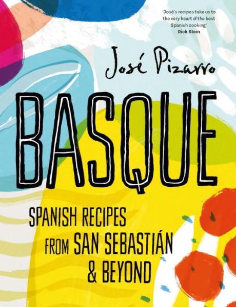 Cover for Jose Pizarro · Basque - Delicious recipes from Spain's stunning Northern coast (Hardcover Book) (2016)